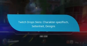 Twitch Drops Skins: Charakter-spezifisch, Seltenheit, Designs