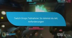 Twitch Drops Teilnahme: So nimmst du teil, Anforderungen