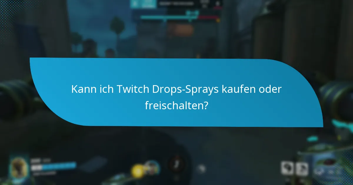 Welche Arten von Twitch Drops-Sprays sind verfügbar?