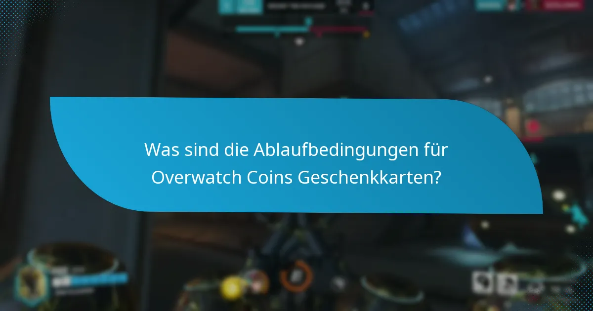 Was sind die wichtigsten Bedingungen für die Nutzung von Overwatch Coins Geschenkkarten?