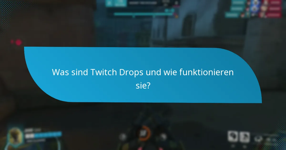 Was sind die Anforderungen für die Teilnahme an Twitch Drops?