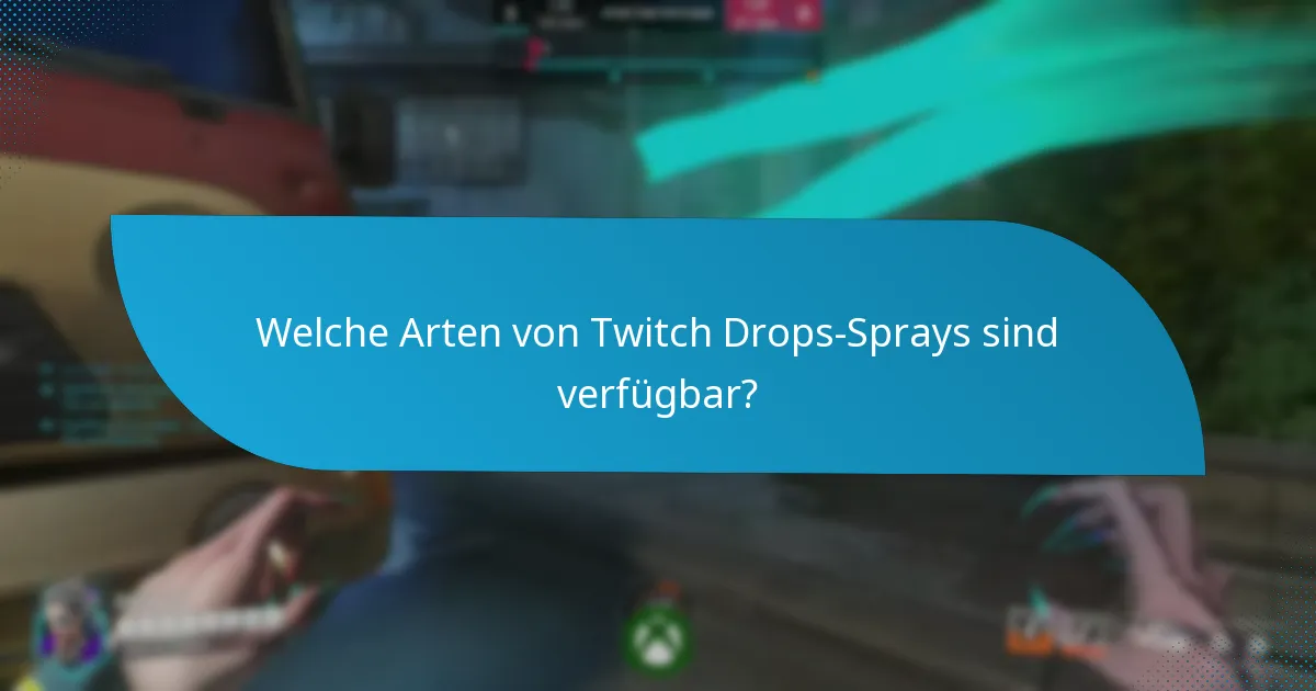 Kann ich Twitch Drops-Sprays kaufen oder freischalten?