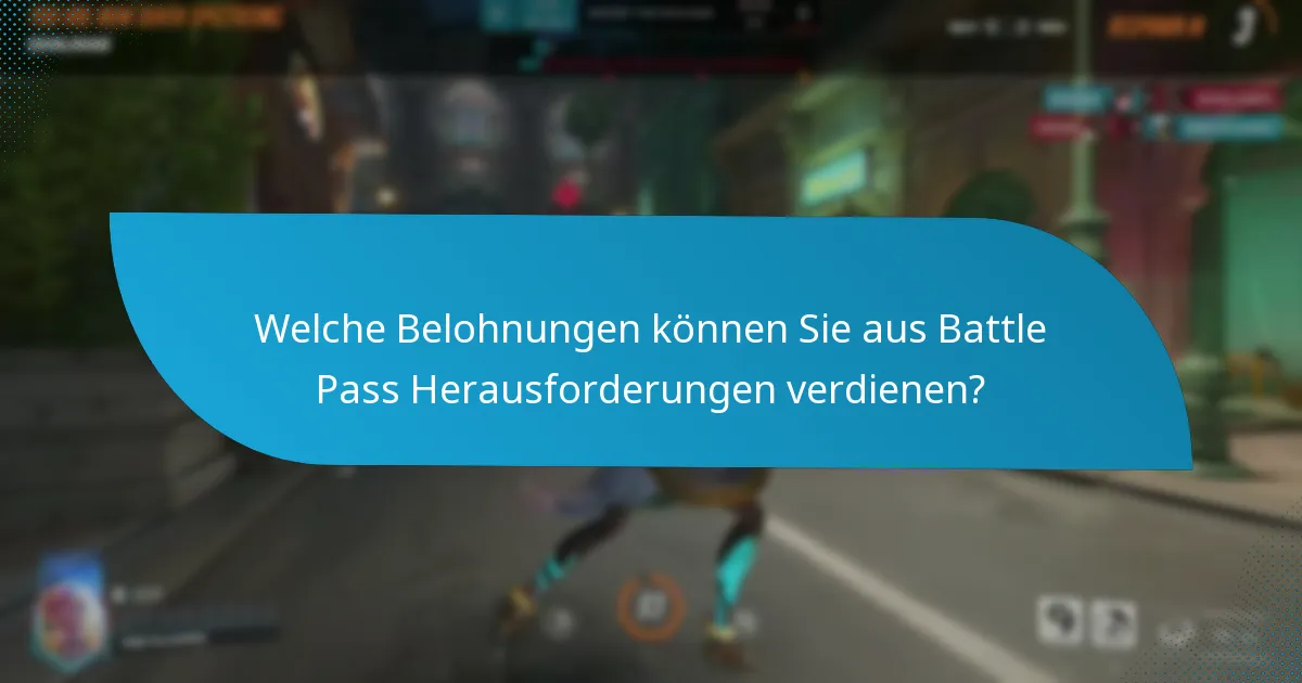 Welche Belohnungen können Sie aus Battle Pass Herausforderungen verdienen?