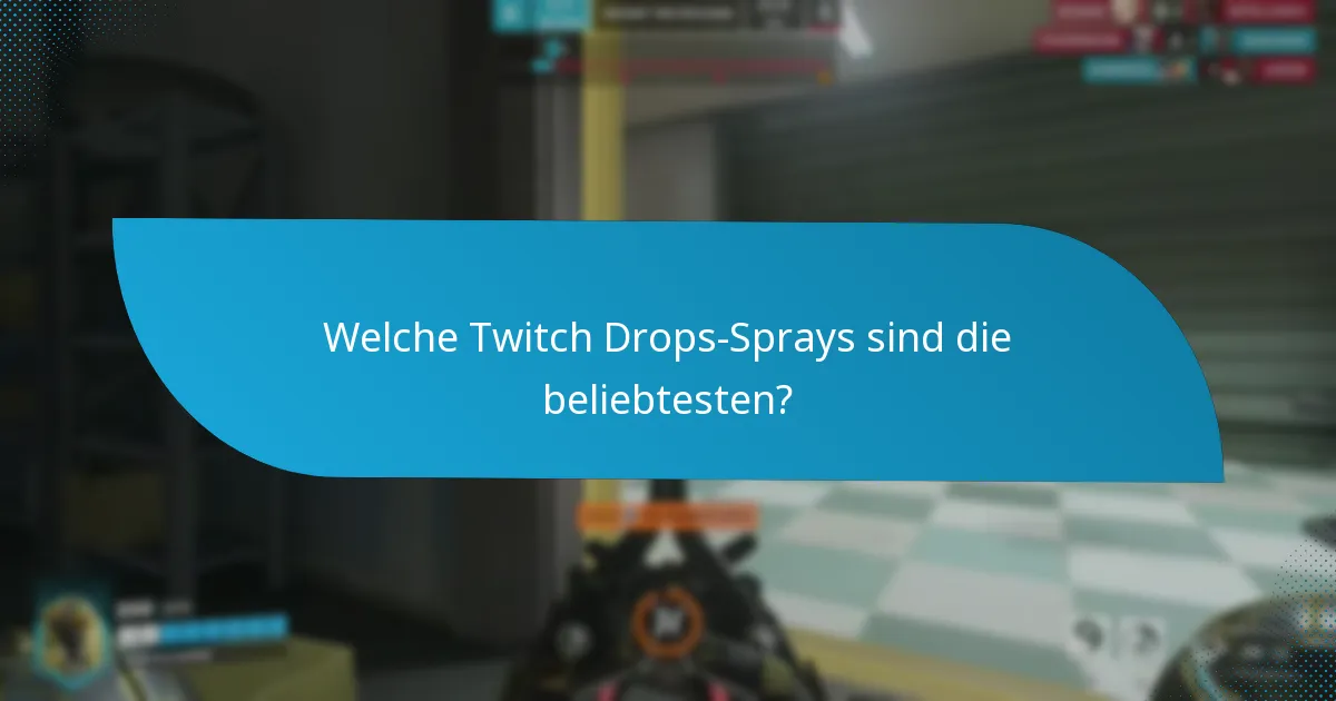 Welche Twitch Drops-Sprays sind die beliebtesten?