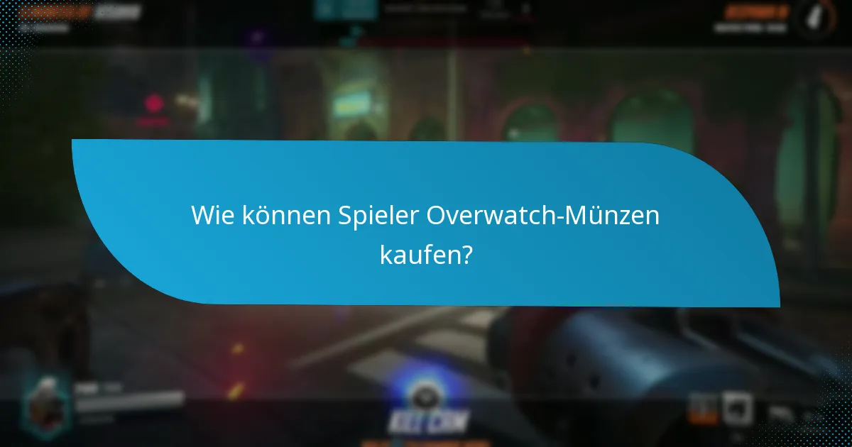 Was sind die Vorteile der Verwendung von Overwatch-Münzen?