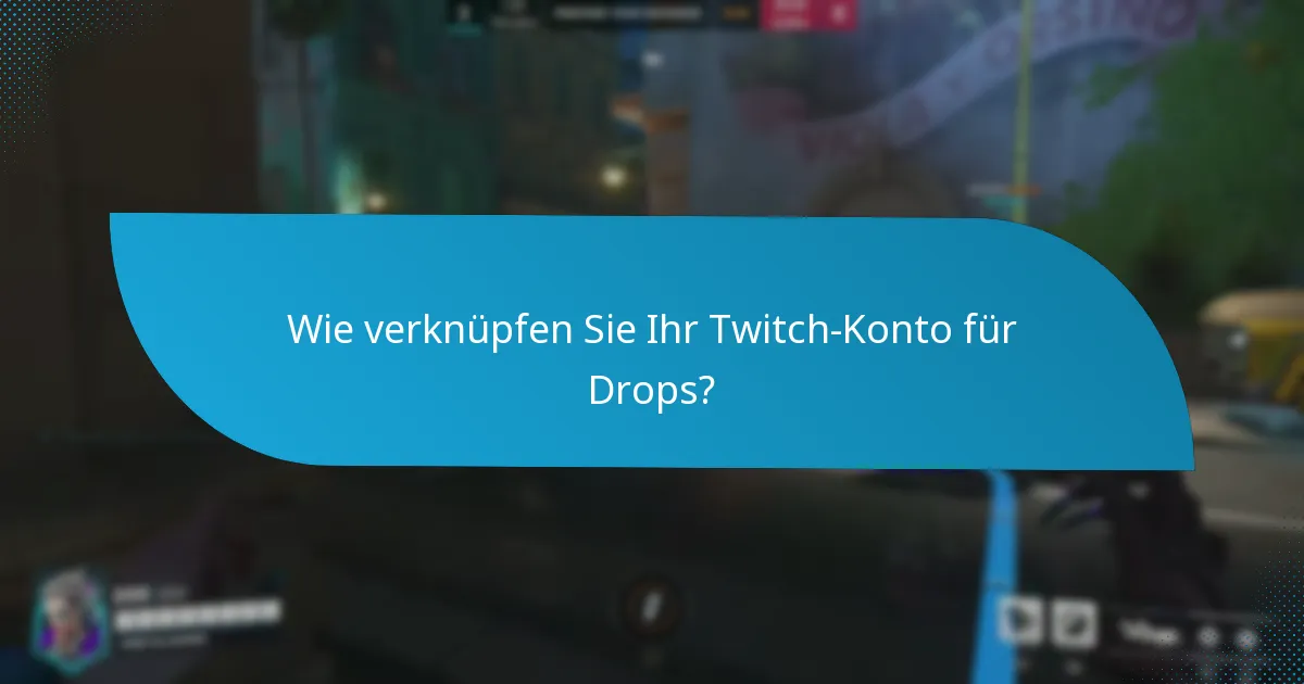 Was sind die besten Praktiken für das Einlösen von Twitch Drops?